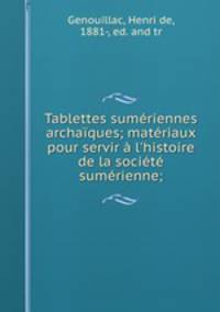 Tablettes sumeriennes archaiques; materiaux pour servir a l