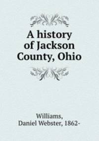 A history of Jackson County, Ohio