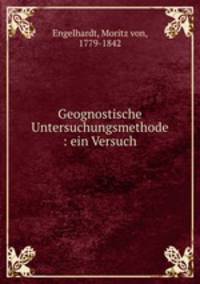 Geognostische Untersuchungsmethode : ein Versuch