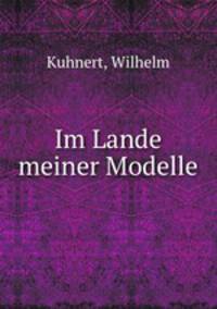 Im Lande meiner Modelle
