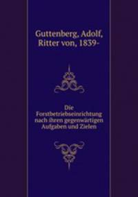 Die Forstbetriebseinrichtung nach ihren gegenwartigen Aufgaben und Zielen