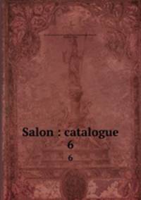 Salon : catalogue. 6