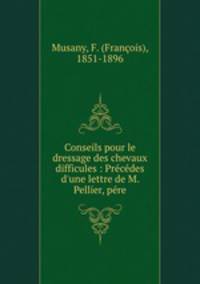 Conseils pour le dressage des chevaux difficules : Precedes d
