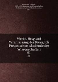 Werke. Hrsg. auf Veranlassung der Kniglich Preussischen Akademie der Wissenschaften. 01