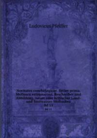 Novitates conchologicae. Series prima. Mollusca extramarina. Beschreiber und Abbildung, neuer oder kritischer Land-und Ssswasser-Mollusken. Bd 11