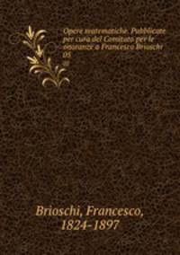 Opere matematiche. Pubblicate per cura del Comitato per le onoranze a Francesco Brioschi. 05