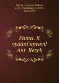 Pamti. K vydani upravil Ant. Rezek