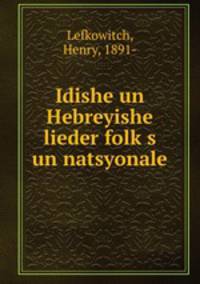 Idishe un Hebreyishe lieder folk?s un natsyonale