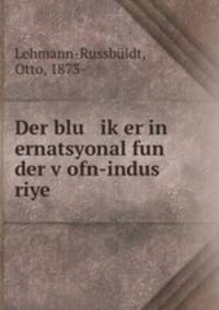 Der blu ik?er in ernatsyonal fun der v?ofn-indus riye