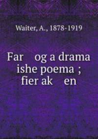 Far og a drama ishe poema ; fier ak? en