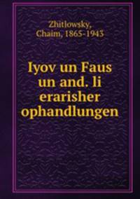 Iyov un Faus un and. li erarisher ophandlungen