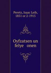 Oyfzatsen un felye onen