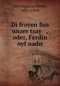 Di froyen fun unzer tsay , oder, Ferdin oyf nadn