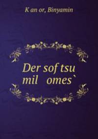 Der sof tsu mil omes?