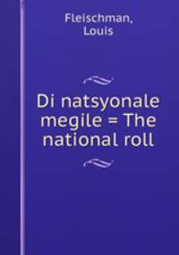 Di natsyonale megile = The national roll