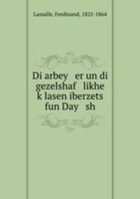 Di arbey er un di gezelshaf likhe k?lasen iberzets fun Day sh