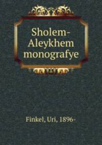 Sholem-Aleykhem monografye