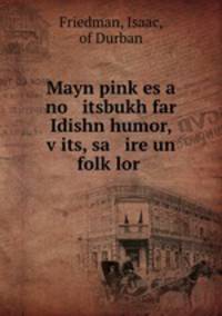 Mayn pink?es a no itsbukh far Idishn humor, v?its, sa ire un folk?lor .