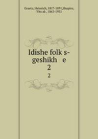 Idishe folks-geshikh e. 2