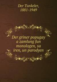 Der griner popugay a zamlung fun monologen, sa iren, un parodyen