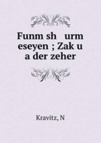 Funm sh urm eseyen ; Zak?u a der zeher