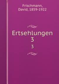 Ertsehlungen. 3