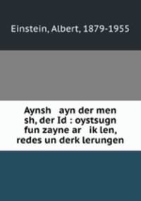 Aynsh ayn der men sh, der Id : oystsugn fun zayne ar iklen, redes un derklerungen