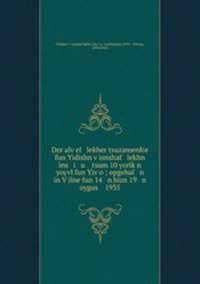 Der alv?el lekher tsuzamenfor fun Yidishn v?isnshaf lekhn ins i u tsum 10 yorik?n yoyvl fun Yiv?o ; opgehal n in V?ilne fun 14 n bizn 19 n oygus 1935