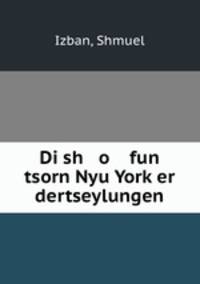 Di sh o fun tsorn Nyu York?er dertseylungen