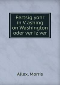 Fertsig yohr in V?ashing on Washington oder ver iz ver