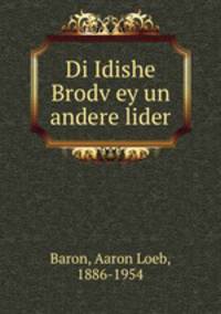 Di Idishe Brodvey un andere lider