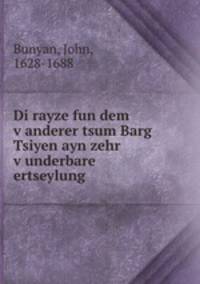 Di rayze fun dem v?anderer tsum Barg Tsiyen ayn zehr v?underbare ertseylung .
