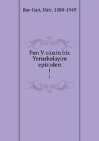 Fun Volozin biz Yerusholayim epizoden. 1
