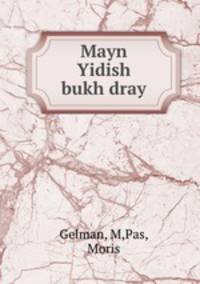 Mayn Yidish bukh dray