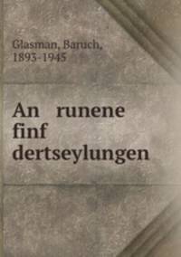 An runene finf dertseylungen