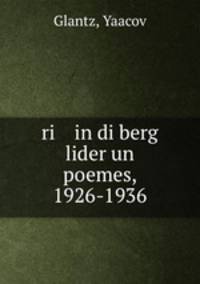 ri in di berg lider un poemes, 1926-1936