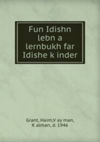 Fun Idishn lebn a lernbukh far Idishe kinder