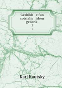 Geshikh e fun sotsialis ishen gedank. 1