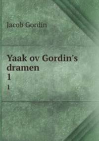 Yaakov Gordin`s dramen. 1