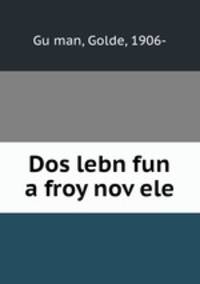 Dos lebn fun a froy nov?ele