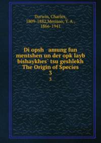 Di opsh amung fun mentshen un der opklayb bishaykhes tsu geshlekh The Origin of Species. 3