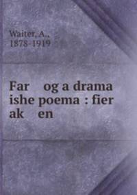 Far og a drama ishe poema : fier ak? en