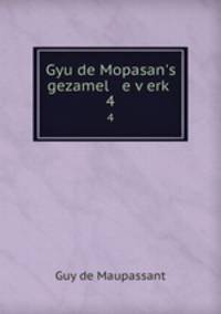 Gyu de Mopasan`s gezamel e verk. 4