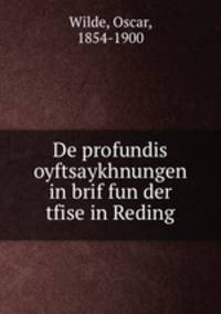 De profundis oyftsaykhnungen in brif fun der tfise in Reding