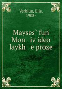 Mayses? fun Mon iv?ideo laykh e proze