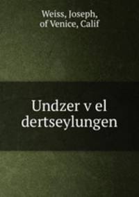 Undzer v?el dertseylungen
