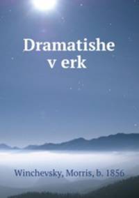 Dramatishe v?erk?