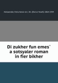 Di zukher fun emes? a sotsyaler roman in fier bikher