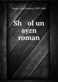 Sh ol un ayzn roman
