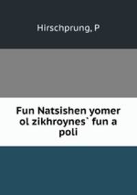 Fun Natsishen yomer ol zikhroynes? fun a poli